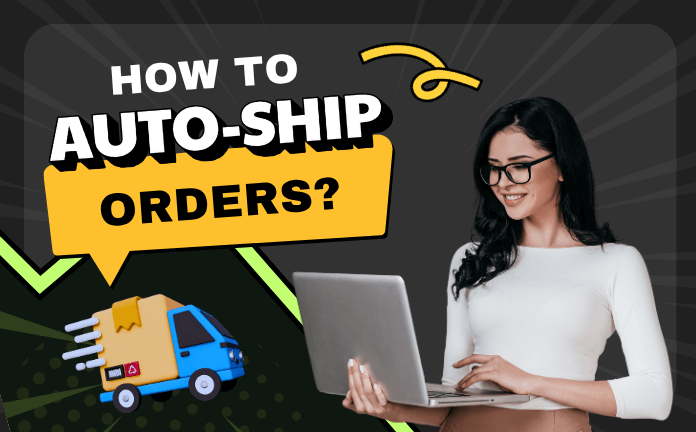 How to Auto-Ship Orders?
